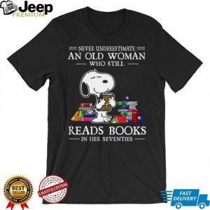 Snoopy Reading Bible Never Underestimate An Old Woman In Her 70s T Shirt Snoopy Reading Bible Never Underestimate An Old Woman In Her 70s T Shirt