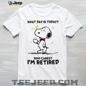 Snoopy What Day Is Today Who Cares I'm Retired Coffee T Shirt