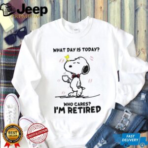 Snoopy What Day Is Today Who Cares I'm Retired Coffee T Shirt