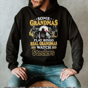 Some Grandmas Play Bingo Real Grandmas Watch Pittsburgh ST Shirtlers T Shirt