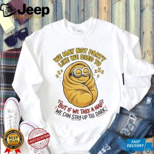 “Stay Up Till Dark” Funny Sleeping Minion Nap Enthusiast T Shirt “Stay Up Till Dark” Funny Sleeping Minion Nap Enthusiast T Shirt