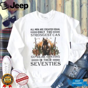 Strongest Men Go Bear Hunting In Their Seventies Vintage Hunter T Shirt