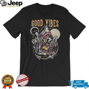 “Good Vibes Only” Surfing Skeleton Shark Jaw Nautical Art T shirt “Good Vibes Only” Surfing Skeleton Shark Jaw Nautical Art T shirt