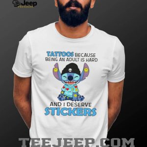 Tattoos Because Being An Adult Is Hard I Deserve Stickers Stitch T Shirt Tattoos Because Being An Adult Is Hard I Deserve Stickers Stitch T Shirt