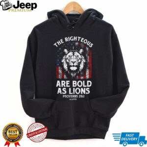 The Righteous Are Bold As Lions Proverbs American Flag T shirt The Righteous Are Bold As Lions Proverbs American Flag T shirt