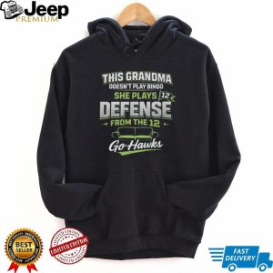 This Grandma Doesn't Play Bingo She Plays Defense Seattle Seahawks T Shirt