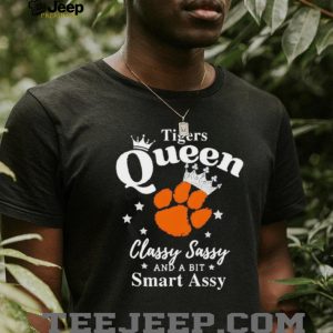 Tigers Queen Classy Sassy And A Bit Smart Assy T Shirt Tigers Queen Classy Sassy And A Bit Smart Assy T Shirt