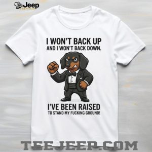 Tough Dachshund In Suit T Shirt “I Won't Back Down” Doxie Power Graphic