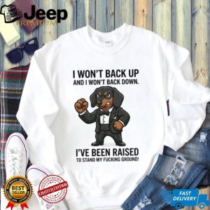 Tough Dachshund In Suit T Shirt “I Won't Back Down” Doxie Power Graphic