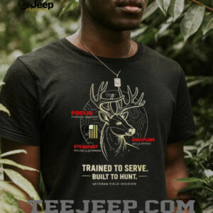 Trained To Serve Built To Hunt Veteran Field Division Deer T Shirt