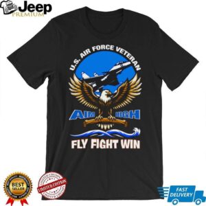 U.S. Air Force Veteran Aim High Fly Fight Win Eagle & Jet Fighter Shirt