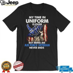 US Air Force Veteran Being An Air Force Veteran Never Ends T Shirt