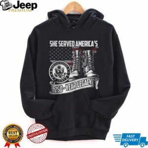 US Army 250 Year Legacy She Served America Veteran Sweatshirt US Army 250 Year Legacy She Served America Veteran Sweatshirt