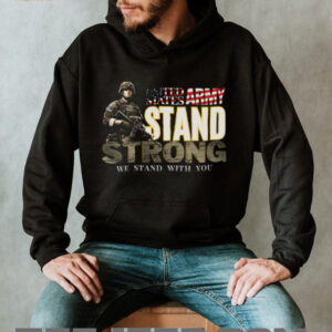 US Army Stand Strong We Stand With You Soldier Graphic T Shirt US Army Stand Strong We Stand With You Soldier Graphic T Shirt