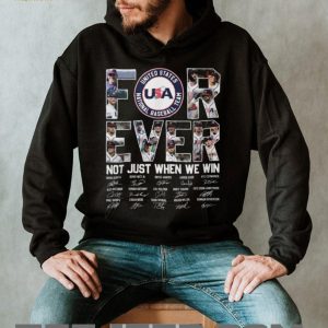 USA Baseball National Team Forever Not Just When We Win Signatures T Shirt