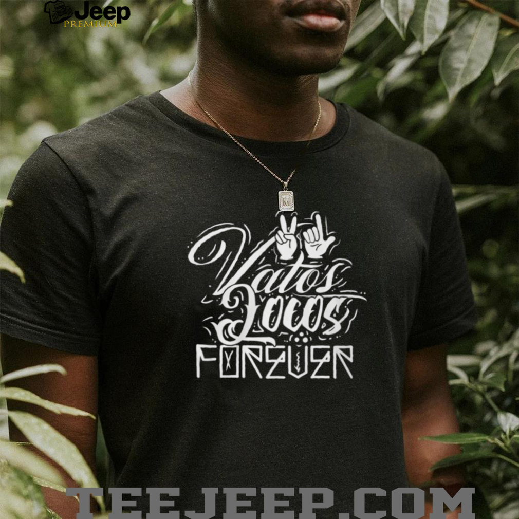 Vatos Locos Forever Chicano Style Typography Black T Shirt Vatos Locos Forever Chicano Style Typography Black T Shirt
