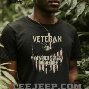 Veteran My Father Served I Remember Eagle Patriotic Salute T Shirt