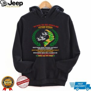 Vietnam Veteran The Best America Had Brothers In Arms T Shirt