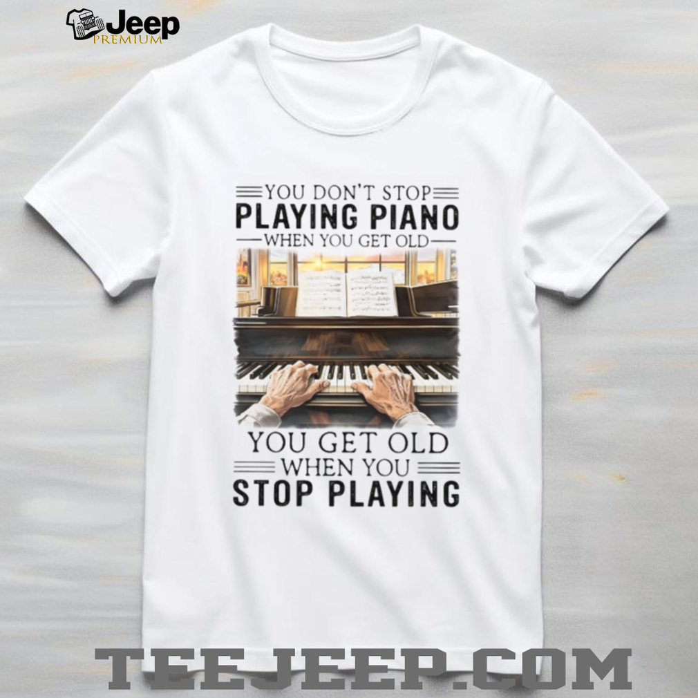 Vintage Piano Player Quote T Shirt Never Stop Playing Piano Gift Vintage Piano Player Quote T Shirt Never Stop Playing Piano Gift