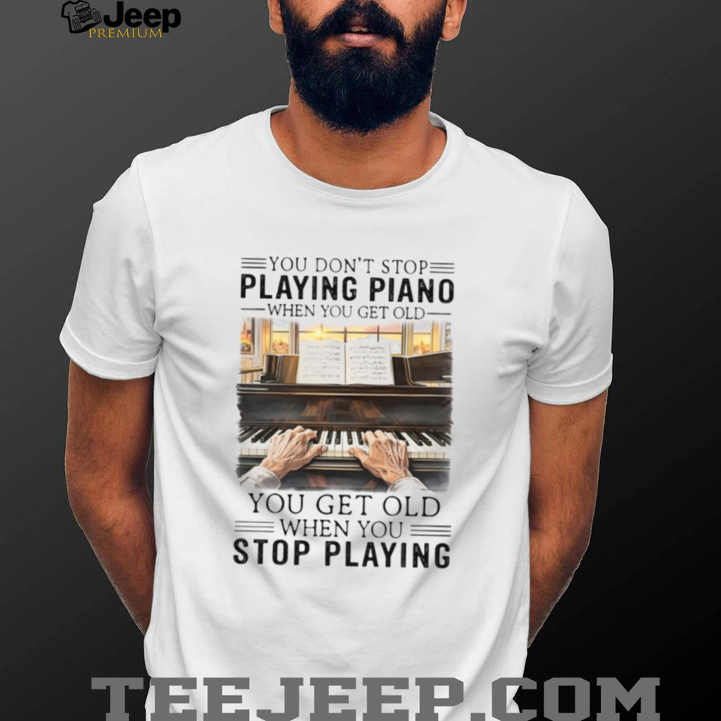 Vintage Piano Player Quote T Shirt Never Stop Playing Piano Gift Vintage Piano Player Quote T Shirt Never Stop Playing Piano Gift