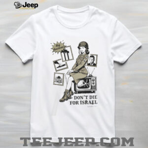 Vintage Pin Up Style Don't Die For Israel Political Tee