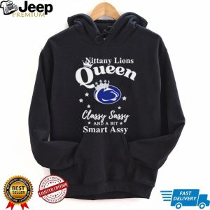 Penn State Nittany Lions Queen Classy Sassy Smart Assy T Shirt