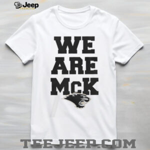 We Are McK McKendree University Bearcats Mascot T Shirt