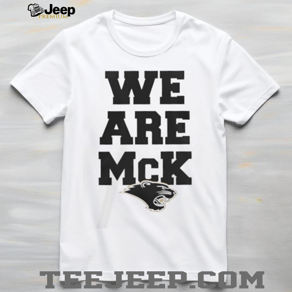 We Are McK McKendree University Bearcats Mascot T Shirt We Are McK McKendree University Bearcats Mascot T Shirt