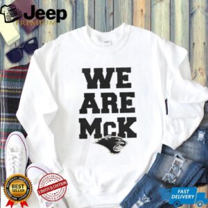 We Are McK McKendree University Bearcats Mascot T Shirt