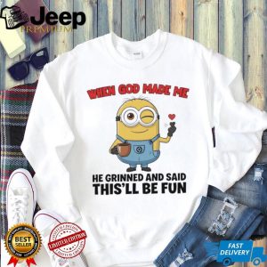 “When God Made Me He Grinned” Sassy Minion Coffee Lover T Shirt “When God Made Me He Grinned” Sassy Minion Coffee Lover T Shirt