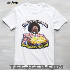 When Life Gives You Lemons Make Lemon Pound Cake Afroman T Shirt