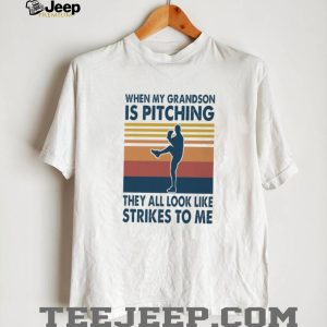 When My Grandson Is Pitching They All Look Like Strikes Baseball GrandmaGrandpa T Shirt When My Grandson Is Pitching They All Look Like Strikes Baseball GrandmaGrandpa T Shirt