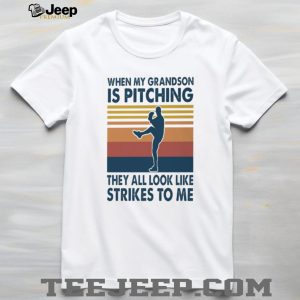 When My Grandson Is Pitching They All Look Like Strikes Baseball GrandmaGrandpa T Shirt