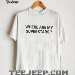 Where Are My Superstars Minimalist Slogan Graphic T Shirt Where Are My Superstars Minimalist Slogan Graphic T Shirt