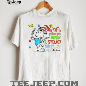Why Fit In When You Were Born To Stand Out Dr. Seuss Snoopy Autism Awareness T Shirt Why Fit In When You Were Born To Stand Out Dr. Seuss Snoopy Autism Awareness T Shirt