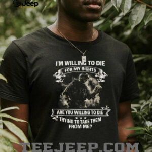 Willing To Die For My Rights Skeleton Soldier Patriotic T Shirt