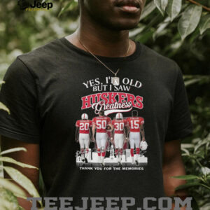 Yes I'm Old But I Saw Huskers Greatness Nebraska Football Legends Memories T Shirt