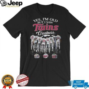 Yes I’m Old But I Saw Minnesota Twins Greatness Baseball Legends T Shirt Yes I’m Old But I Saw Minnesota Twins Greatness Baseball Legends T Shirt