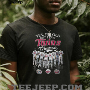 Yes I'm Old But I Saw Minnesota Twins Greatness Baseball Legends T Shirt