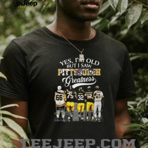 Yes I'm Old But I Saw Pittsburgh Greatness 5 Legends Skyline T Shirt