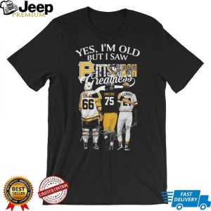 Yes I'm Old But I Saw Pittsburgh Greatness Trio Shirt Lemieux, Greene, Clemente