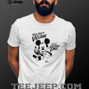 You Called Me The Villain Mickey Mouse Bad Boy Graphic T Shirt