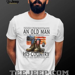 Patriotic Veteran Old Man Who Served His Country In His 70s Shirt