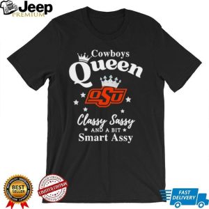 Oklahoma State Cowboys Queen Classy Sassy Smart Assy T Shirt