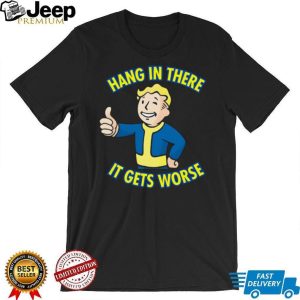 Fallout Vault Boy “Hang In There It Gets Worse” T Shirt Sarcastic Gaming Shirt