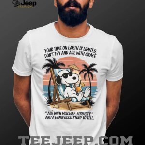 Snoopy Beach Life Aging T Shirt Age With Mischief Audacity And A Good Story