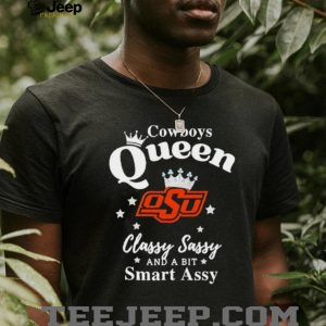 Oklahoma State Cowboys Queen Classy Sassy Smart Assy T Shirt Oklahoma State Cowboys Queen Classy Sassy Smart Assy T Shirt