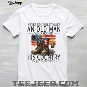 Patriotic Veteran Old Man Who Served His Country In His 70s Shirt