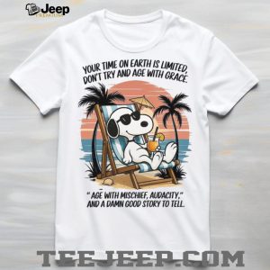 Snoopy Beach Life Aging T Shirt Age With Mischief Audacity And A Good Story