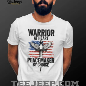 Warrior At Heart Peacemaker By Choice American Flag Sword & Dove T shirt